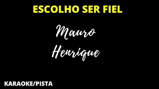 ESCOLHO SER FIEL  MAURO HENRIQUE PLAYBACKKARAOKE [upl. by Ardenia]