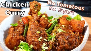 Masala Chicken Curry WITHOUT TOMATO amp YOGURT Step By Step Guide In English [upl. by Nylareg434]