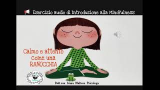 Esercizio di Mindfulness per bambini e genitori quotCalmo e attento come una ranocchiaquot [upl. by Aisyla853]