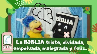 LA BIBLIA TEATRO DE TÍTERES PARA NIÑOS La Biblia triste empolvada malograda olvidada y feliz [upl. by Yttam]