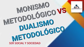 MONISMO METODOLÓGICO VS DUALISMO METODOLÓGICO [upl. by Thgiwed]