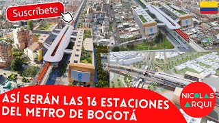 Así serán las 16 Estaciones del 🚇 Metro de Bogotá 🇨🇴  Proyecto Primera Línea Metro  Urbanismo [upl. by Elleinet]