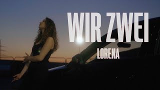 LORENA  Wir Zwei ¿ Official Music Video [upl. by Pandich]