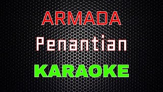 Armada  Penantian Karaoke  LMusical [upl. by Alburga]