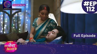 Tose Nainaa Milaai Ke  31 December 2023  Full Episode 112  Dangal TV [upl. by Kerek]