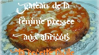 Gâteau de la femme pressée aux abricots la recette facile [upl. by Kellyn]