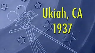 Historic Ukiah CA 1937 Film [upl. by Aneez]