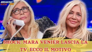 🔴SHOCK MARA VENIER LASCIA LA TV ECCO IL MOTIVO [upl. by Symons]