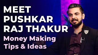 Meet Pushkar Raj Thakur  Money Making Tips amp Ideas  Episode 14 [upl. by Roberto]