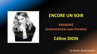 ENCORE UN SOIR Karaoke CELINE DION HQ [upl. by Mather413]