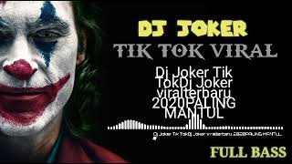 DJ JOKER TIK TOK VIRAL TERBARU 2020 PALING MANTUL Mp3 FULL BASS [upl. by Iver]