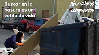 Rebuscar en la basura es un estilo de vida  Ahorradores compulsivos [upl. by Gauldin]