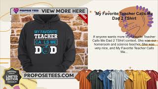 My Favorite Teacher Calls Me Dad 2 TShirt [upl. by Beaner]