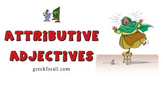 Biblical Greek  Attributive Adjectives 13 [upl. by Arded]