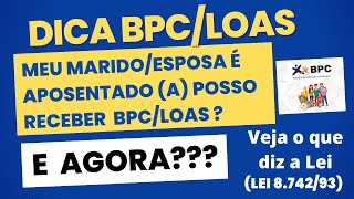 INSS  bpc loas  Marido aposentado a esposa pode receber o benefício [upl. by Riek5]