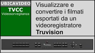 Visualizzazione e conversione filmato con i videoregistratori TRUVISION [upl. by Maiocco358]