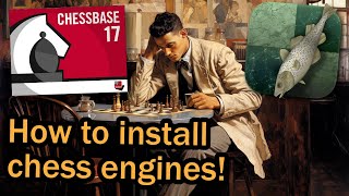 ChessBase in Minutes Learn to add new engines like Stockfish [upl. by Aleekat]