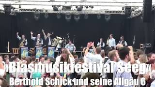 Berthold Schick und seine Allgäu 6 • Blasmusikfestival in Seeg [upl. by Viveca154]