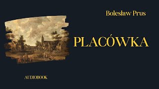 Placówka Bolesław PrusCały audiobook [upl. by Eelan]