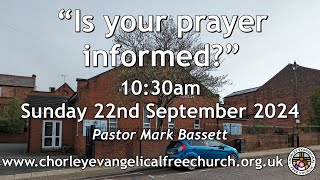 Sunday 22nd September 2024 1030am  Chorley Evangelical Free Church  Pastor Mark Bassett [upl. by Enialehs42]