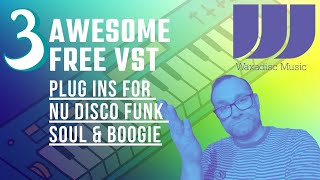 3 Awesome FREE VST plugs in for NuDisco Soul Funk Synth Wave Boogie [upl. by Aivatal704]