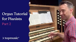 Organ Tutorial for Pianists Part 2 [upl. by Llenreb]