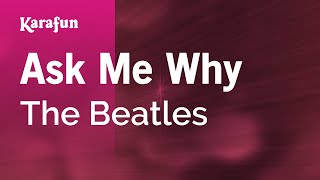 Ask Me Why  The Beatles  Karaoke Version  KaraFun [upl. by Oberstone]