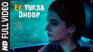 FULL VIDEO Ek Tukda Dhoop  THAPPAD  Taapsee Pannu  Raghav Chaitanya  Anurag Saikia [upl. by Ettedranreb]