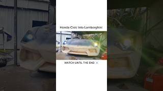 Lamborghini 😱🥵☠️  Modified Honda Civic Into Lamborghini 🚗 shorts restoration lamborghini [upl. by Sheba]