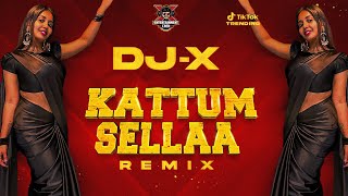 DJX Kattum Sellaa Mix  Exclusive Tamil Folk Hits  Kuthu Dance • 2023 [upl. by Ewart]