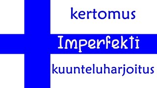 Imperfekti  kuunteluharjoitus [upl. by Nneb625]