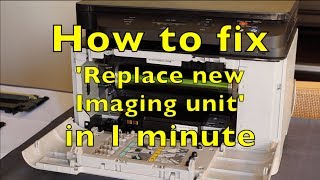 How to fix error Replace new Imaging unit in 1 MINUTE Samsung printers [upl. by Asikal467]