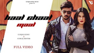 HAAL CHAL MAAL Official Video GURJAS SIDHU ft GURLEJ AKHTAR  GAIPHY  New Punjabi Songs 2022 [upl. by Jaf]