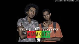 TkemC feat BlackMan  Manakôry Nouveaute Gasy 2016 [upl. by Purington87]