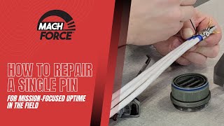 MACHFORCE Connector Field Repairability Single Pin Repair Made Easy [upl. by Refiffej]