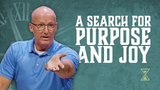 A Search for Purpose and Joy Pastor Brad Bigney [upl. by Us]