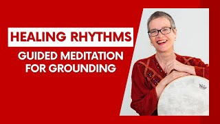 Grounding Guided Meditation with Drumming [upl. by Naget]