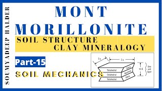 MONTMORILLONITE CLAY MINERALS II Soil Structure amp Clay Mineralogy II Part 16 II Soil Mechanics [upl. by Hayidan433]