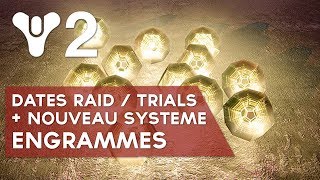 Destiny 2 FR News  Dates Raid  Trials of Osiris  nouveau Système Engrammes 💎 [upl. by Geanine]