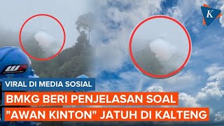 Penjelasan BMKG soal Video Viral Awan Kinton Jatuh di Kalimantan Tengah [upl. by Immas387]