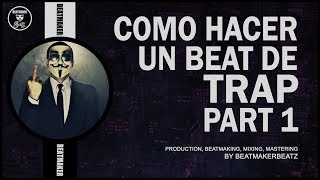 Como Hacer TRAP En Fl Studio PART 1 [upl. by Wadsworth]