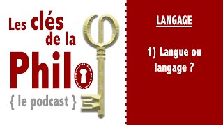 quotLes Clés de la Philoquot Le Langage 1  Langue ou Langage [upl. by Iraj]