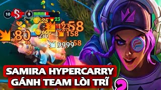 Tốc chiến Samira hyper carry gánh team lòi cả trĩ [upl. by Martine]