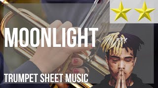 Trumpet Sheet Music How to play MOONLIGHT by XXXTENTACION [upl. by Pillihpnhoj813]