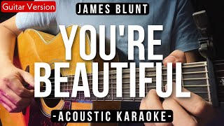 Youre Beautiful Karaoke Acoustic  James Blunt HQ Backing Track [upl. by Zorina965]