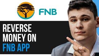 HOW TO REVERSE MONEY ON FNB APP 2024 FULL GUIDE [upl. by Sarine]