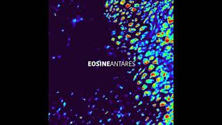 Eosine  Antares official audio [upl. by Trilly]