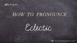 How to Pronounce Eclectic Real Life Examples [upl. by Tham]