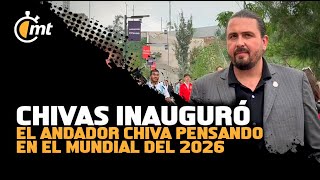 Chivas inauguró el Andador Chiva pensando en el Mundial del 2026 [upl. by Amsirak683]