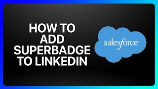 How To Add Salesforce Superbadge To LinkedIn Tutorial [upl. by Atinaej926]